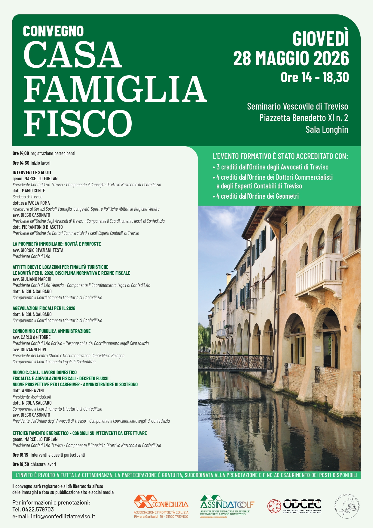 Per maggiori informazioni o per ricevere la locandina scrivere a info@confediliziatreviso.it